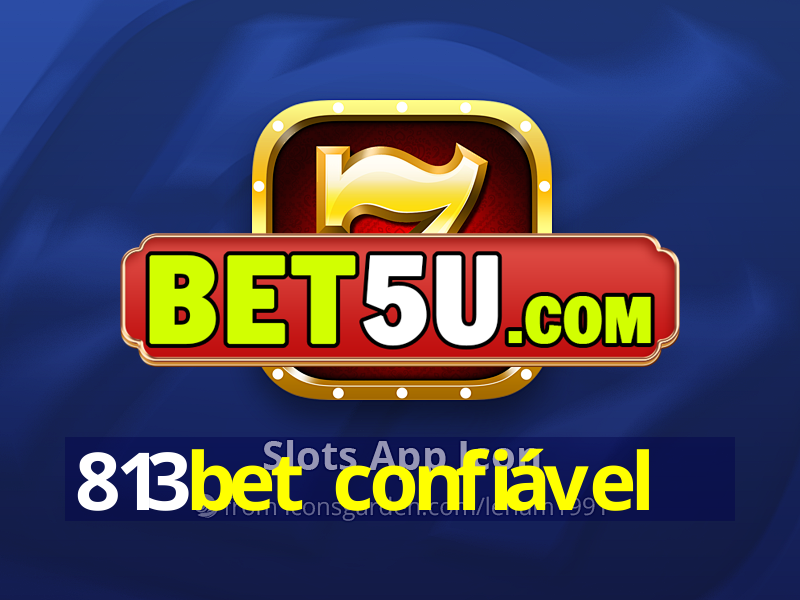 813bet confiável